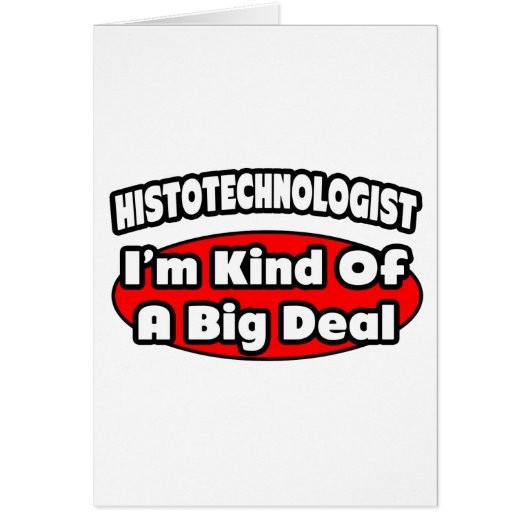 Histotechnologist .. Big Deal Cards (Front)