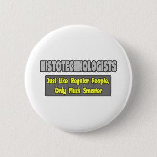 Histotechnologists .. Smarter Button