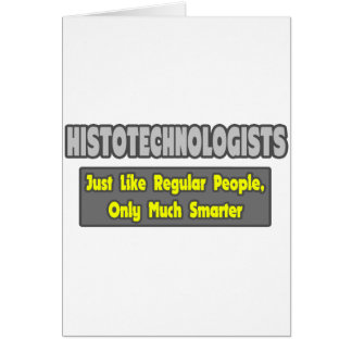 Histotechnologists .. Smarter Cards