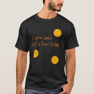 Hit a few times by pickleballs T-Shirt