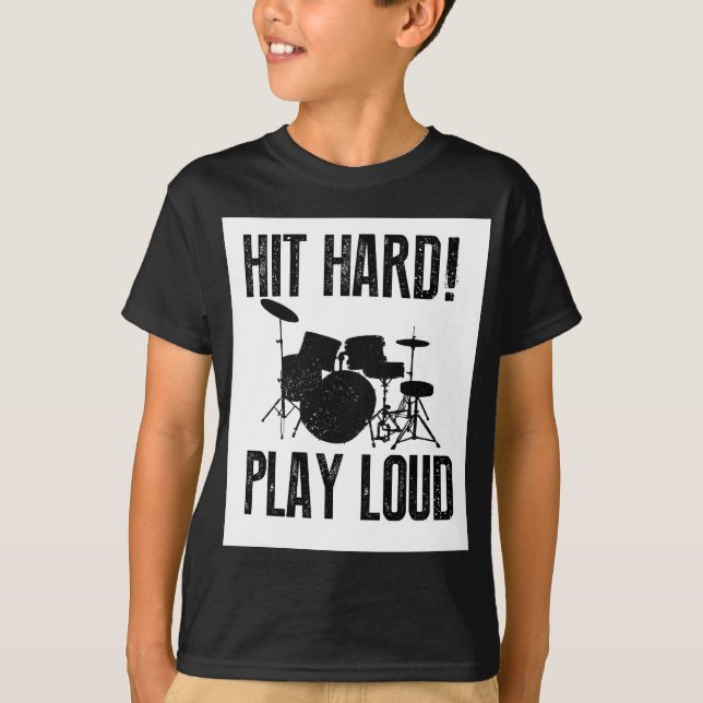 HIT HARD! PLAY LOUD T-Shirt (Front)