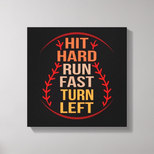 Hit Hard Run Fast Baseball Player Sports Lover Coa Canvas Print