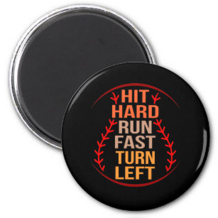 Hit Hard Run Fast Baseball Player Sports Lover Coa Magnet