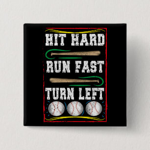 Hit Hard Run Fast Turn Left, Baseball Player Fan Button