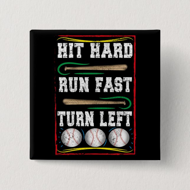 Hit Hard Run Fast Turn Left, Baseball Player Fan Button (Front)