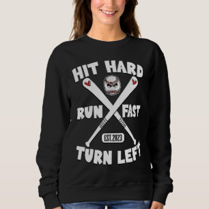 Hit Hard Run Fast Turn Left Baseball Squad Players Sweatshirt