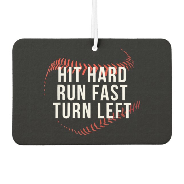 Hit Hard Run Fast Turn Left Funny Baseball Player  Air Freshener (Front)