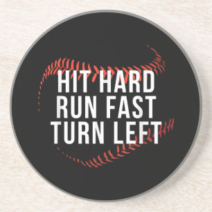 Hit Hard Run Fast Turn Left Funny Baseball Player Coaster