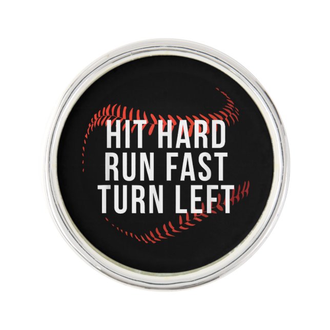 Hit Hard Run Fast Turn Left Funny Baseball Player  Lapel Pin (Front)