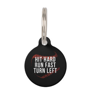 Hit Hard Run Fast Turn Left Funny Baseball Player Pet ID Tag