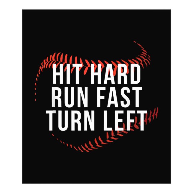 Hit Hard Run Fast Turn Left Funny Baseball Player  Photo Print (Front)