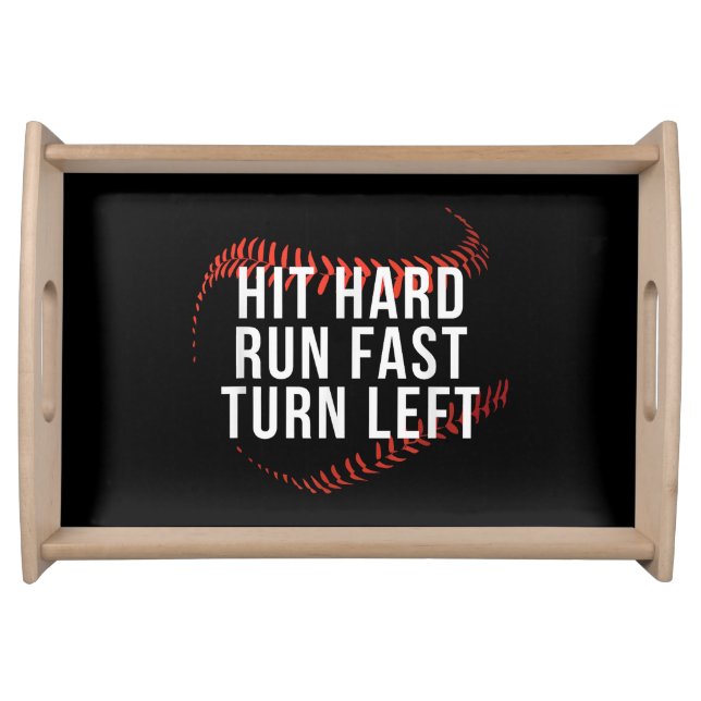Hit Hard Run Fast Turn Left Funny Baseball Player  Serving Tray (Front)