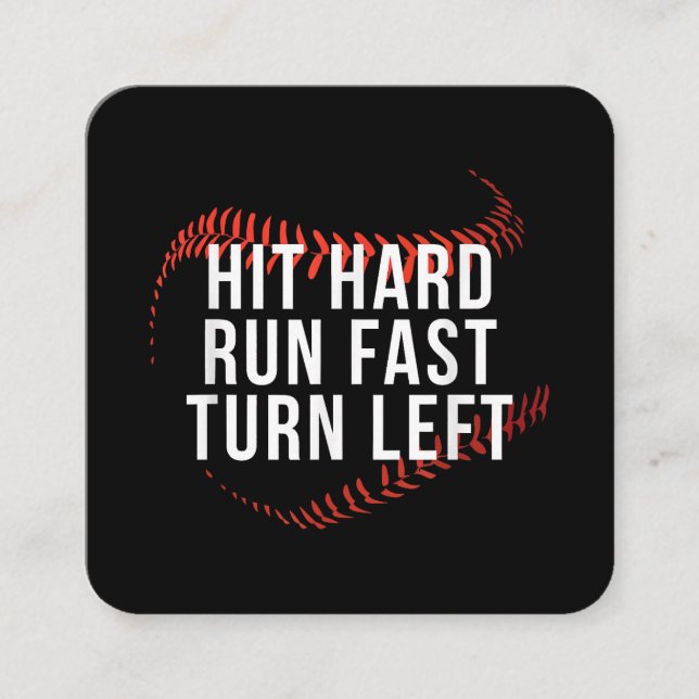 Hit Hard Run Fast Turn Left Funny Baseball Player  Square Business Card (Front)