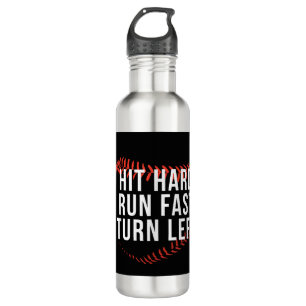 Hit Hard Run Fast Turn Left Funny Baseball Player Stainless Steel Water Bottle