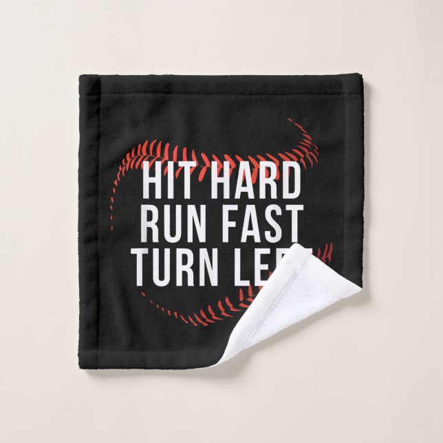 Hit Hard Run Fast Turn Left Funny Baseball Player  Wash Cloth (Wash Cloth)