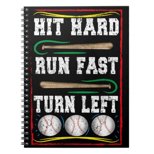 Hit Hard Run Fast Turn Left Notebook