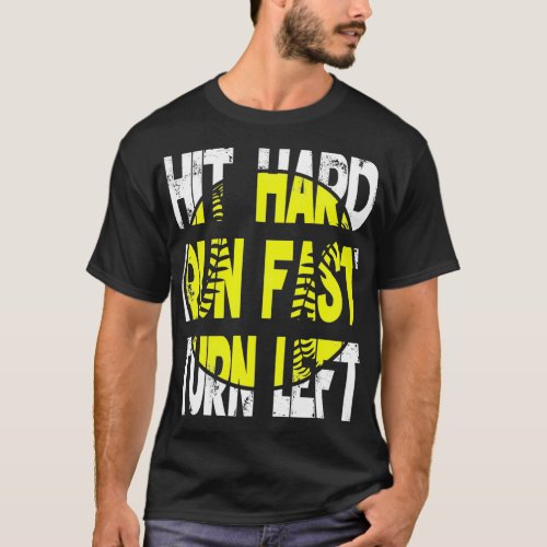 Hit hard run fast turn left softball gift T_Shirt