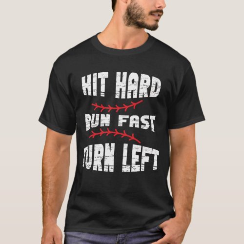 Hit Hard Run Fast Turn Left T_Shirt