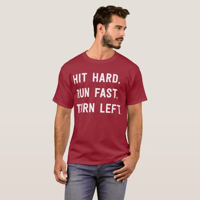 Hit Hard. Run Fast. Turn Left. T-Shirt (Front Full)