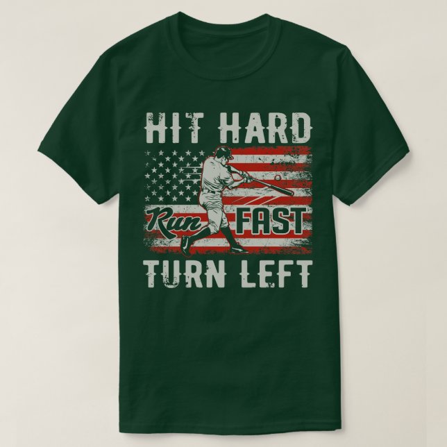 Hit Hard Run Fast Turn Left USA Flag Baseball Play T-Shirt (Design Front)