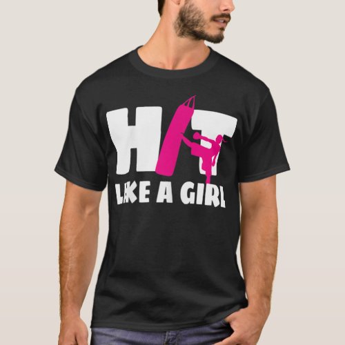 Hit Like A Girl Martial Arts Kickboxer Kickboxing  T_Shirt