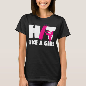 Hit Like A Girl Martial Arts Kickboxer Kickboxing  T-Shirt