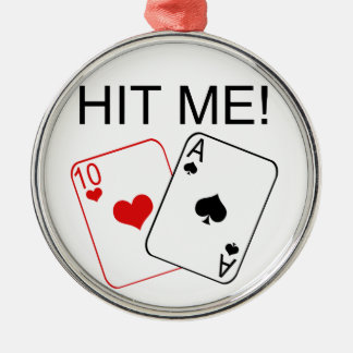 HIT ME! Blackjack Metal Ornament