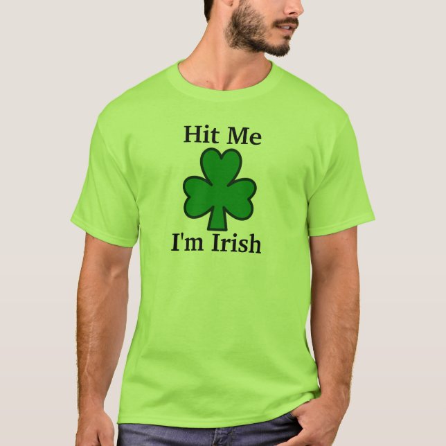 Hit Me, I'm Irish T-Shirt (Front)