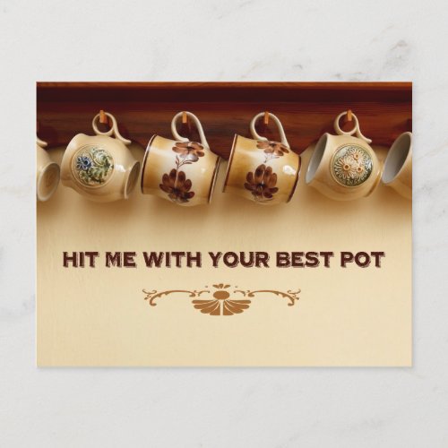 Hit Me With Your Best Pot Postcard