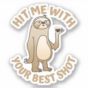 Hit Me With Your Best Shot – Coffee Pun Sticker