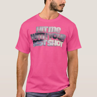 hit me with your best shot T-Shirt
