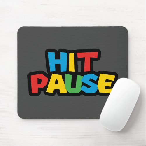 Hit Pause Mouse Pad
