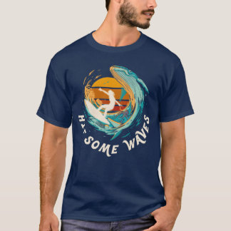 Hit Some Waves Retro Sunset Surfing 80s 90s Surfer T-Shirt