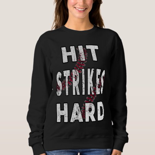 Hit Strikes Hard Vintage Baseball Sports fan Sweatshirt