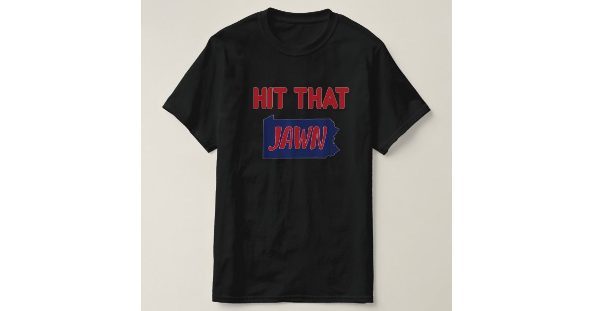 Hit That Jawn Philadelphia Phillies T-Shirt