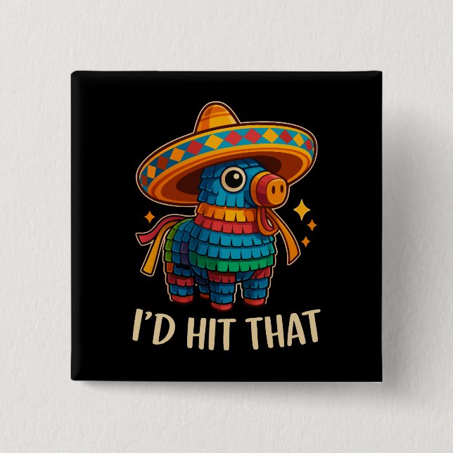 Hit That Pinata Cinco De Mayo Button (Front)