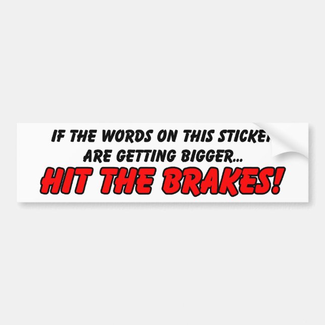 Hit the Brakes Funny Bumper Sticker Humor (Front)