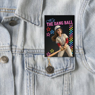 Hit The Dang Ball Funny Baseball Mom Doll Face Button
