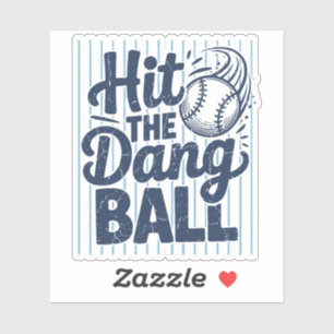 Hit The Dang Ball Shirt Funny Baseball Coach Gift Sticker