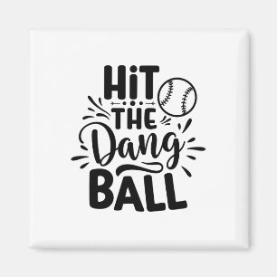 Hit The Dang Byll Bysebyll Saying Cool  Magnet
