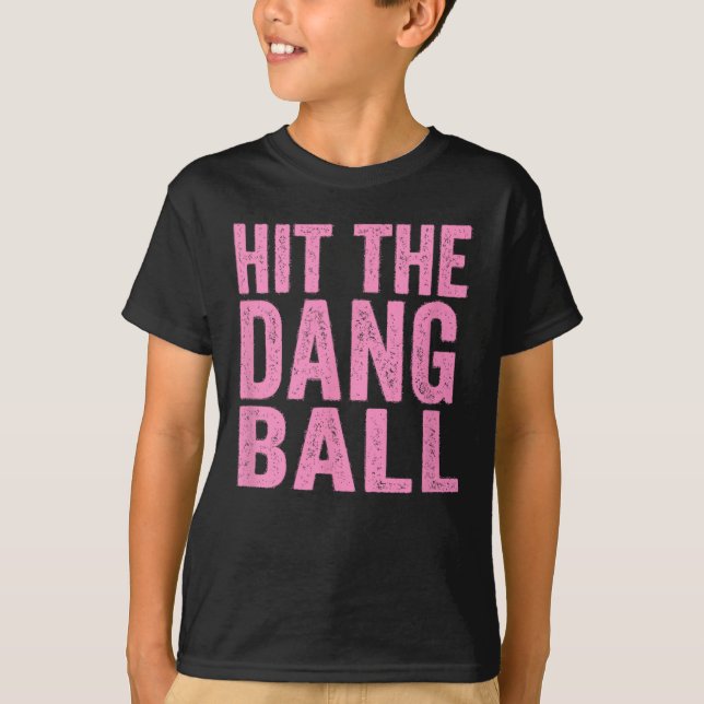 Hit The Dang Ll Sell Funny Player Design 1  T-Shirt (Front)