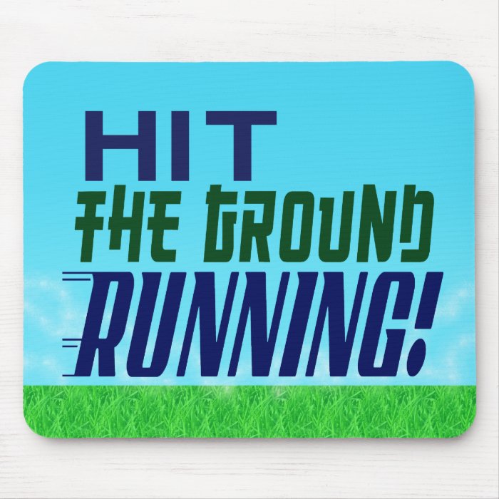 Hit the Ground RUNNING Mouse Mat