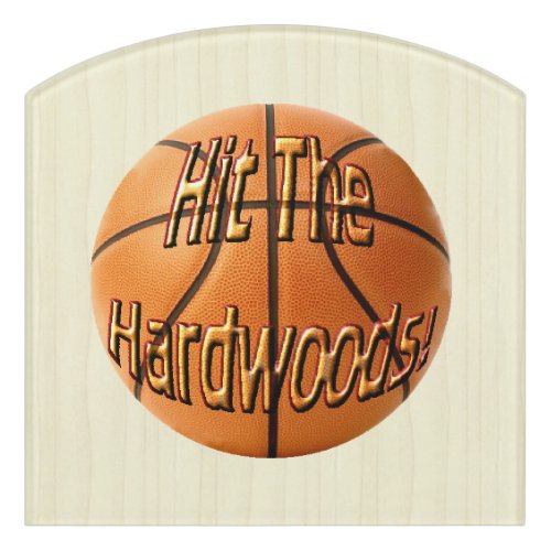 Hit the Hardwoods Door Sign