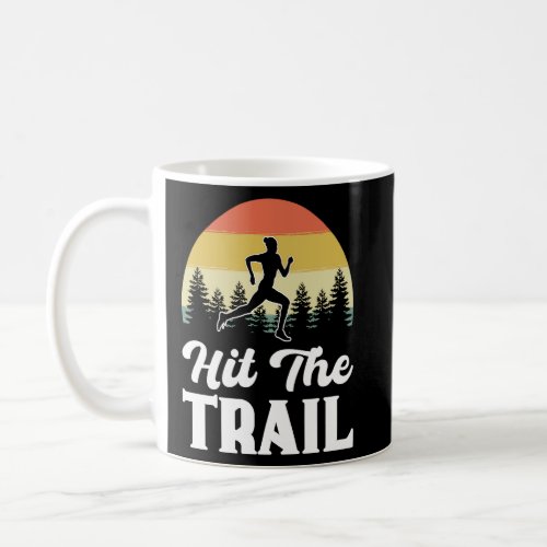 Hit the Trail Marathoner  Coffee Mug