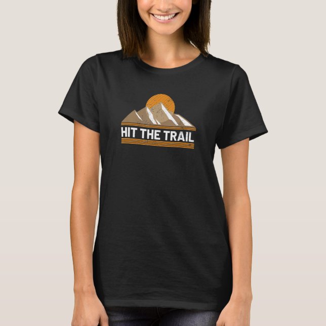 Hit The Trail Retro Mountain Sunset Hiking Or Trai T-Shirt (Front)