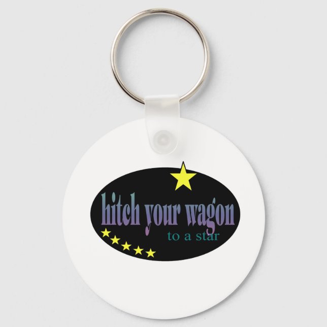 Hitch your Wagon to a Star Keychain (Front)