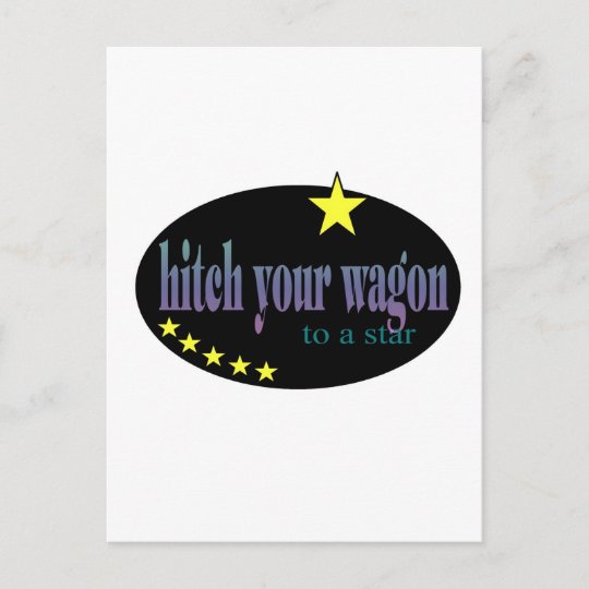 Hitch your Wagon to a Star Postcard
