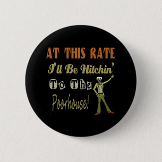 Hitchin To The Poorhouse Pinback Button