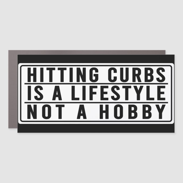 Hitting curbs is a lifestyle not a hobby car magne magnet (Front)