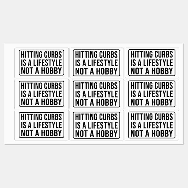  Hitting curbs is a lifestyle not a hobby Rectangu Labels (Sheet)